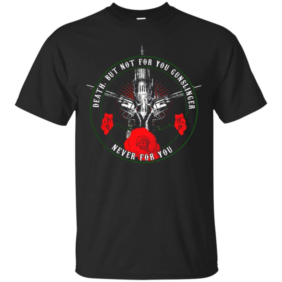 AGR Death But Not For You Gunslinger T-Shirt