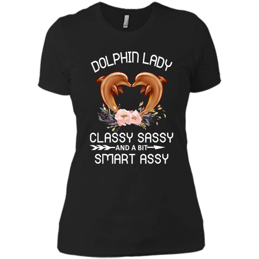 Dolphin Lady Classy Sassy and a Bit Smart Assy – District Made Ladies Shirt