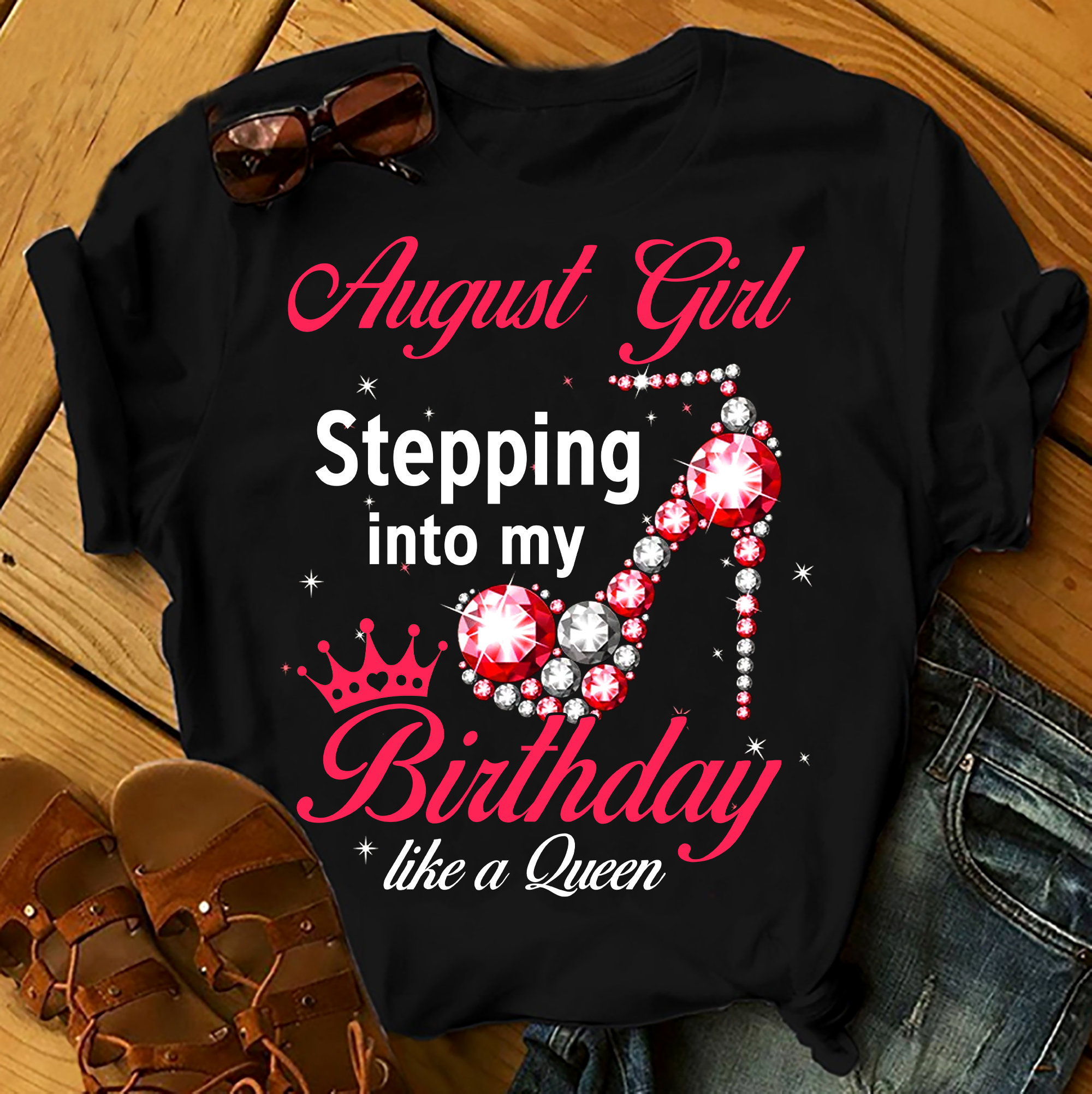 August Girl Stepping Into My Birthday Like A Queen Shirts Women, Birthday T Shirts, Summer Tops, Beach T Shirts