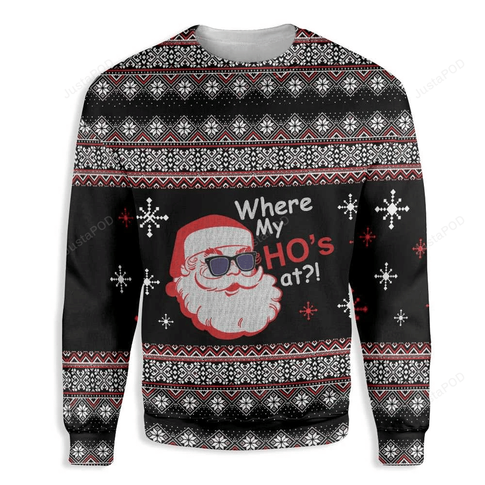 Where My Ho’S At For Unisex Ugly Christmas Sweater, All Over Print Sweatshirt