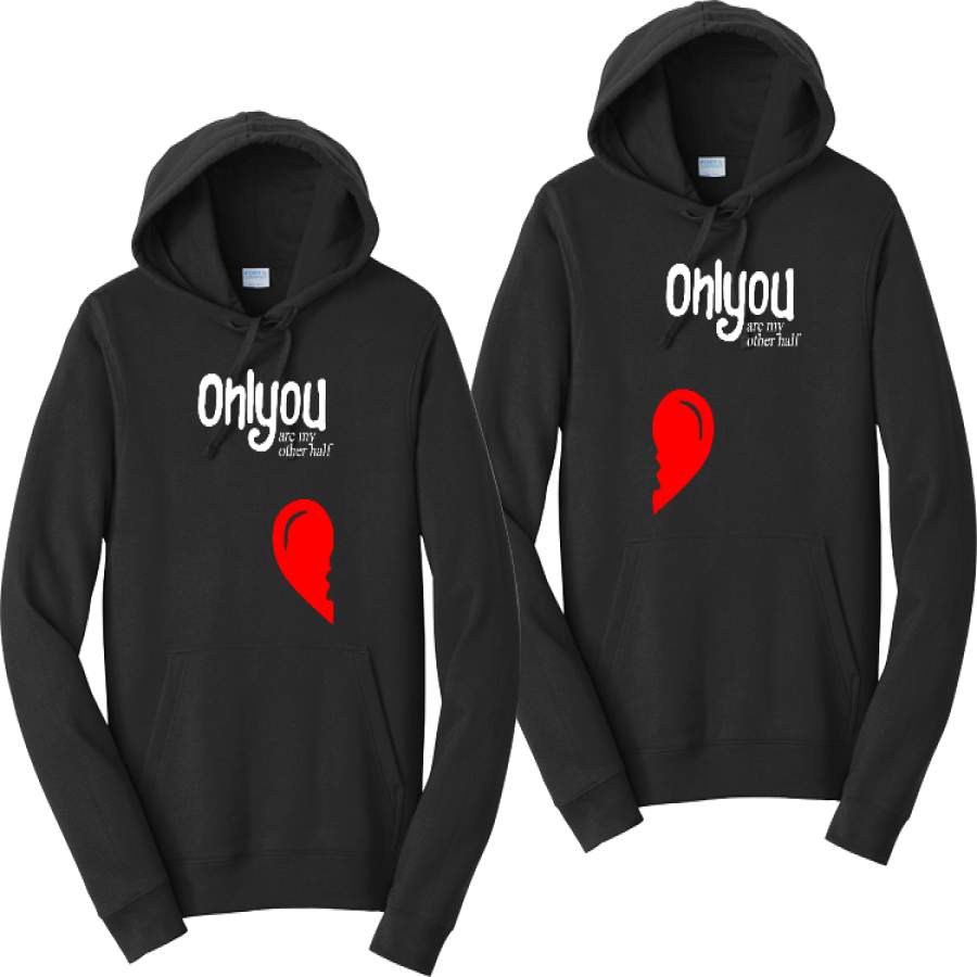 Only You are my Half Couples Hoodies Matching Sweatshirts