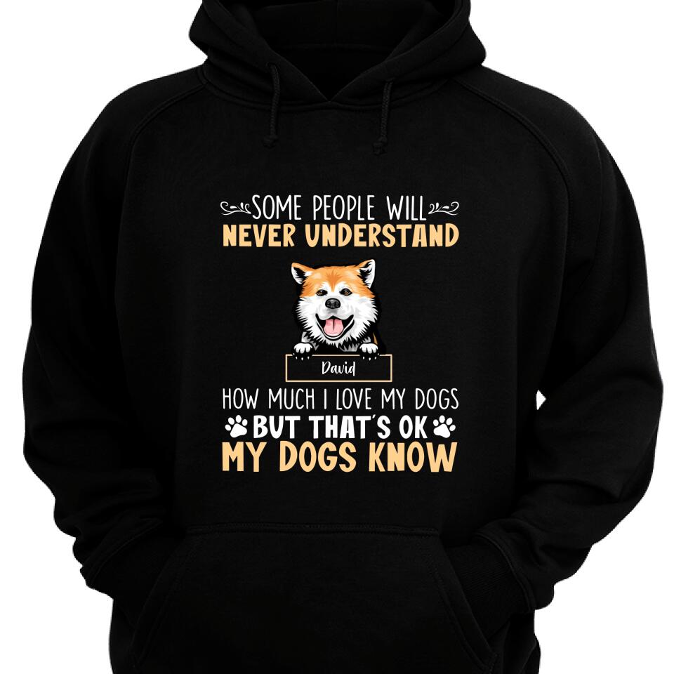 Customized Dog Loves Gift – Some People Will Never Understand Hoodie – Trending Personalized