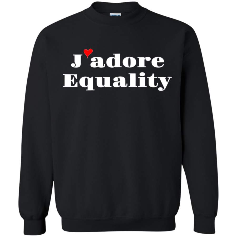 AGR J’adore Equality Tee Women’s Rights Sweatshirt