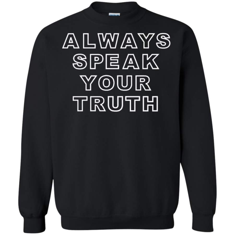 AGR Always Speak Your Truth Crewneck Pullover Sweatshirt