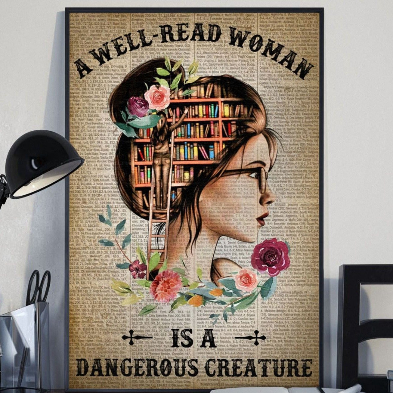 Beautiful Girl Poster – A Well-Read Woman Is A Dangerous Creature Home Décor Gift For Women Girl Friend Cousin