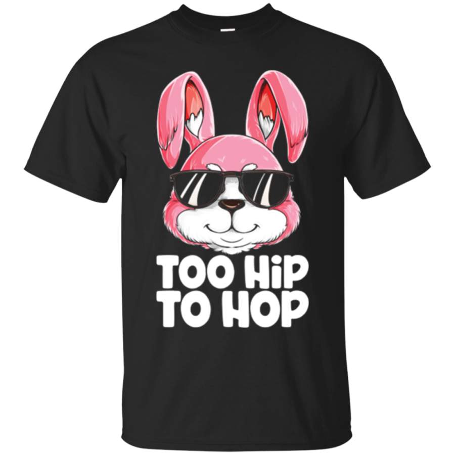 Too Hip To Hop T shirt Easter Day Bunny Boys Girls Kids Men