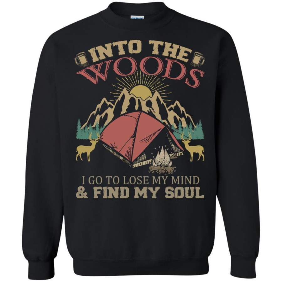 AGR Into The Woods I Go To Lose My Mind And Find My Soul Shirt Sweatshirt