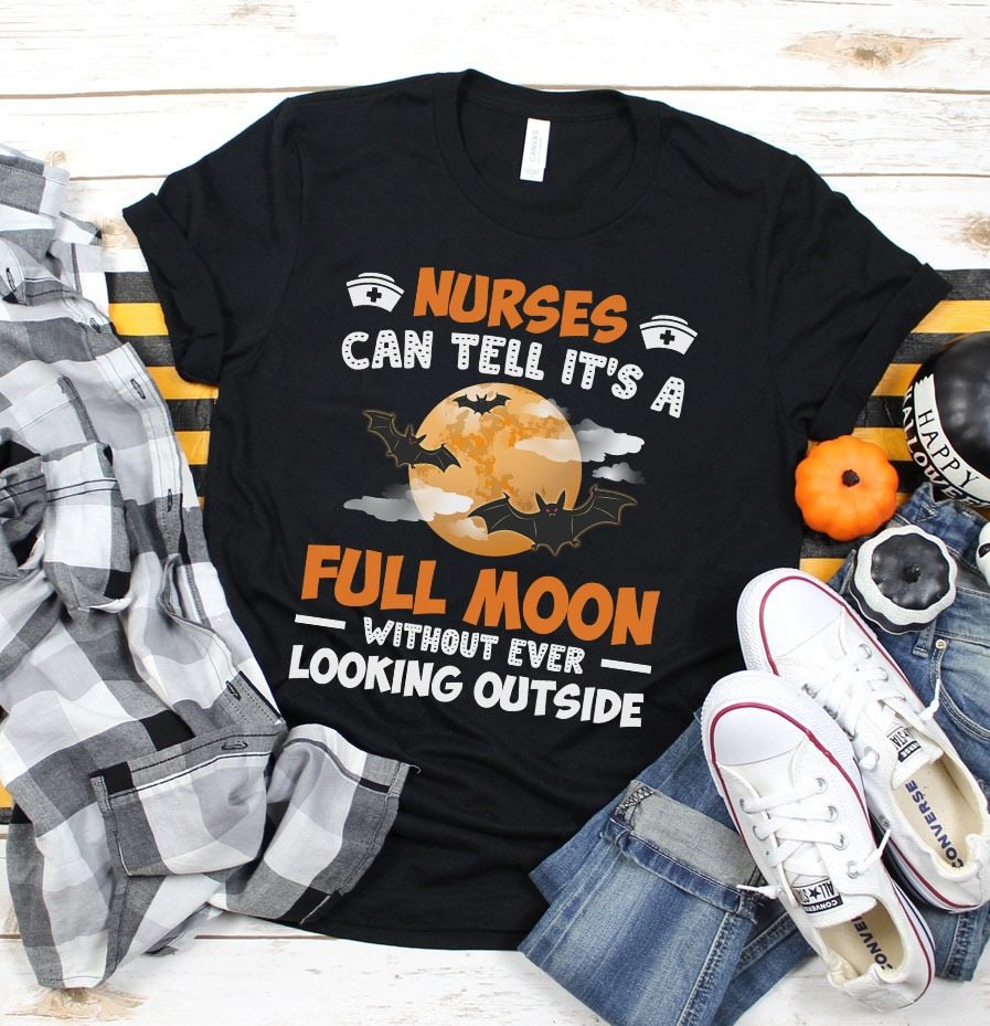 Nurses Can Tell It’s A Full Moon Without Ever Looking Outside Standard/Premium T-Shirt