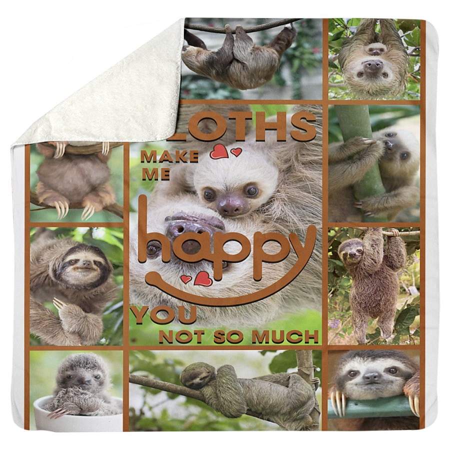 Sloth Make Me Happy You Not So Much Sherpa Blanket