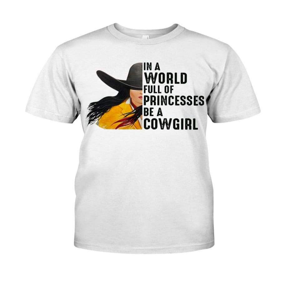 In a world full of Princess Be a Cowgirl Custom name Shirt #V