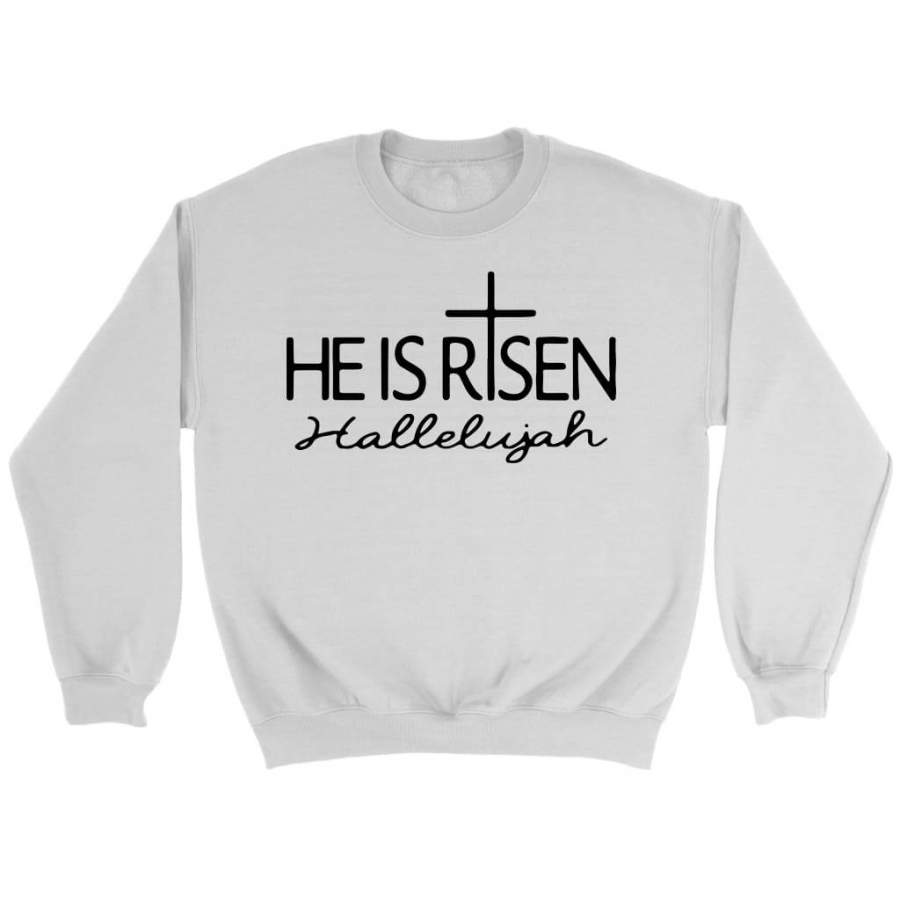 He is Risen Hallelujah sweatshirts | Christian apparel