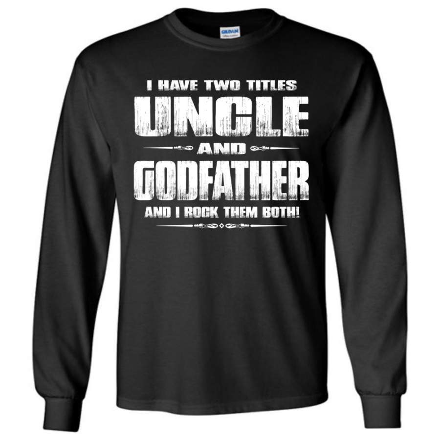 Uncle Godfather Uncle Long Sleeve T Shirts