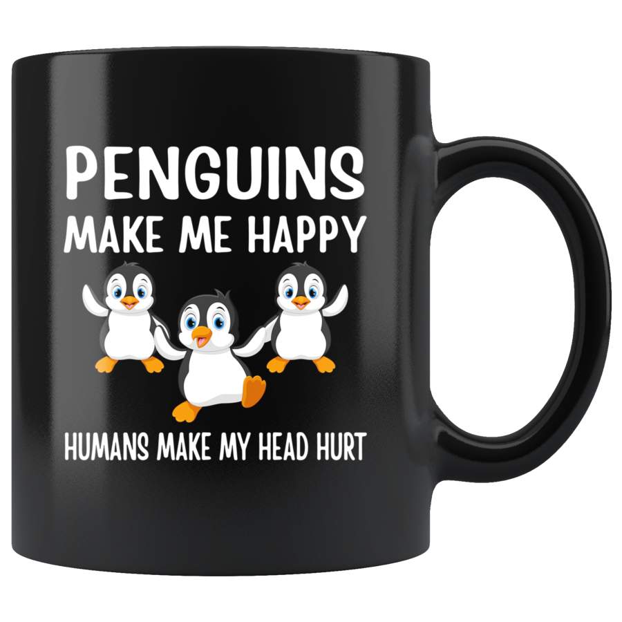 Penguins make me happy humans make my head hurt black coffee mug