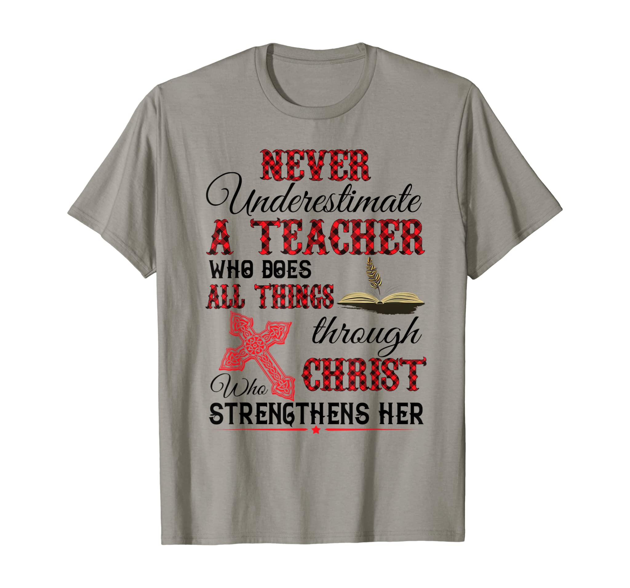 Never Underestimate A Teacher Who Does Things Christ Jesus T-Shirt