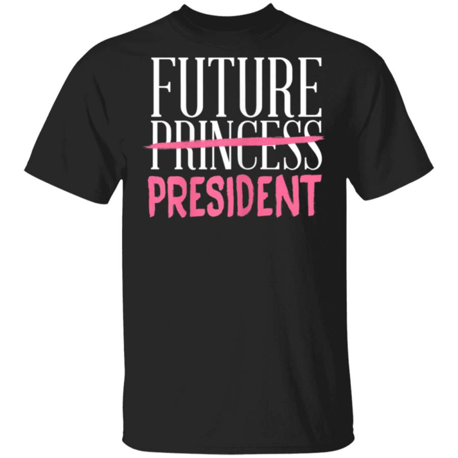 Future Princess President Cute Feminist TShirt for Girls