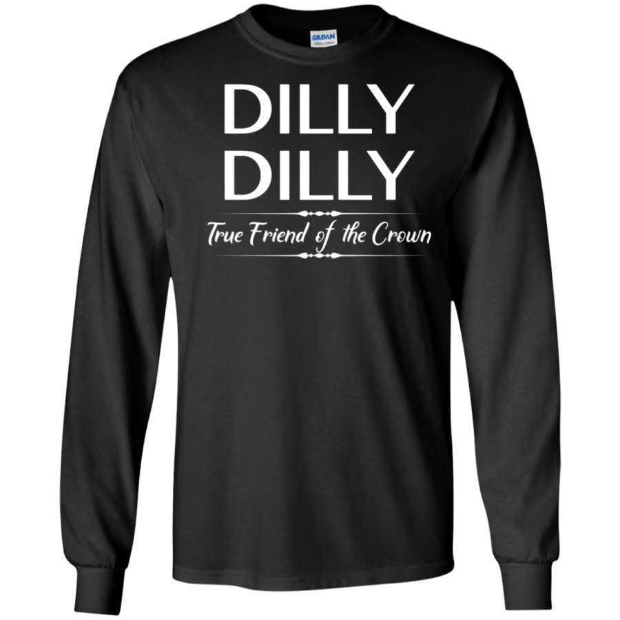 AGR Dilly Dilly True Friend of the Crown Light Beer Sweatshirt