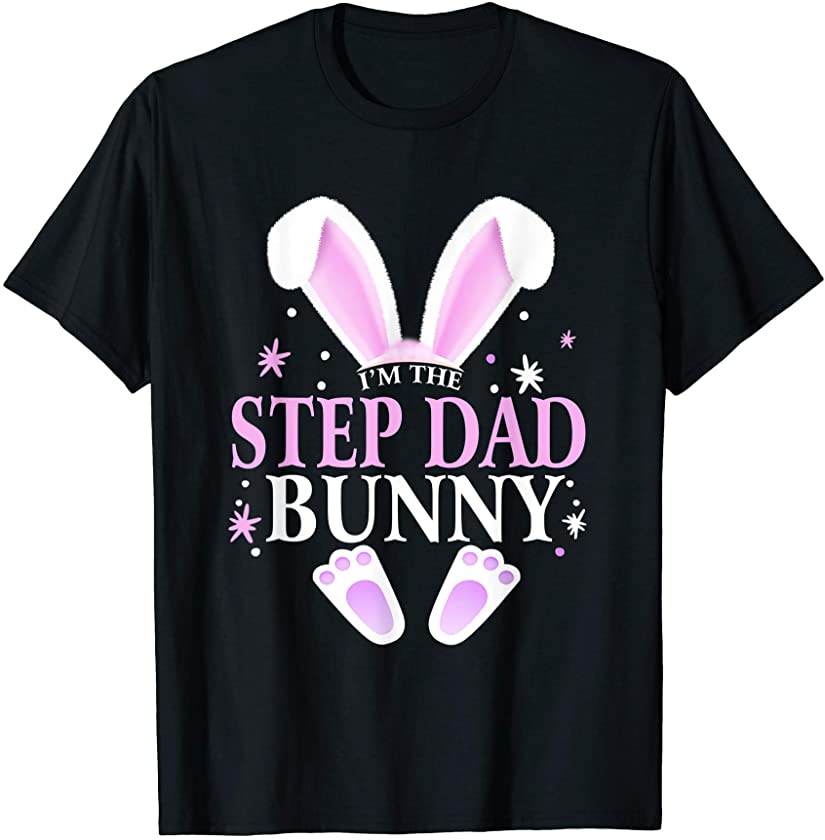 I’m The Step Dad Bunny Easter Day Bunny Family Matching T-Shirt