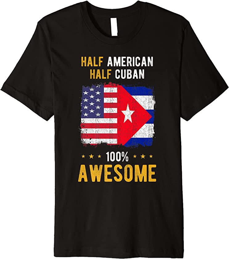 America Cuba Flag – Half American Half Cuban Premium T-Shirt