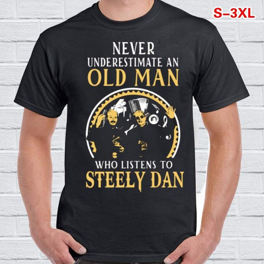 Never Underestimate An Old Man Listens To Steely Dan Men’S T-Shirt