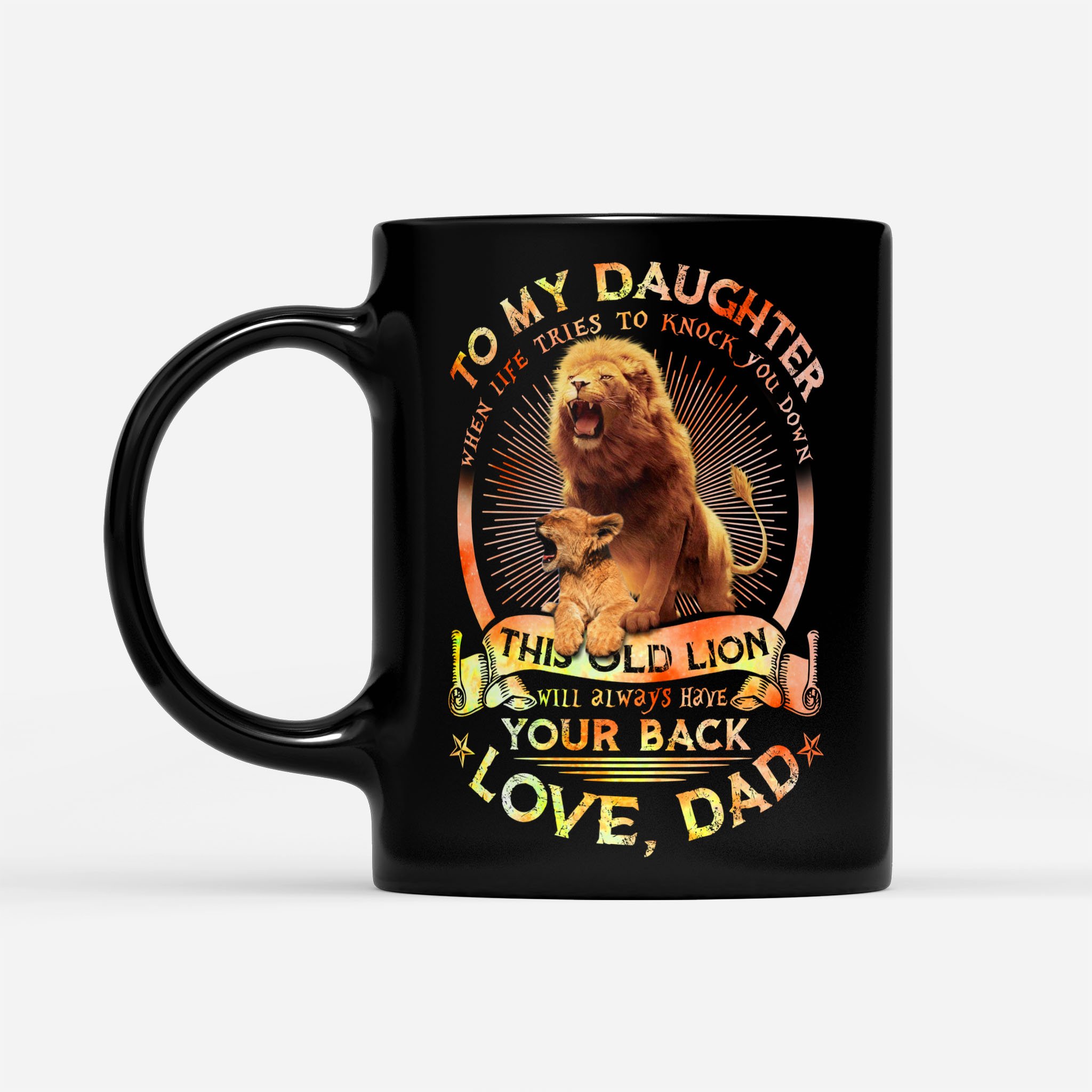 To My Daughter – Lion – When Life Tries To Knock You Down – Mug