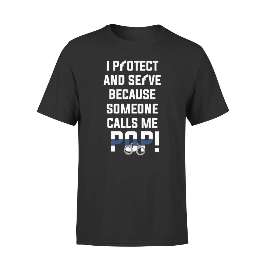 YOLOstuff I protect and serve because someone calls me pop 4th of July Gifts T-shirt