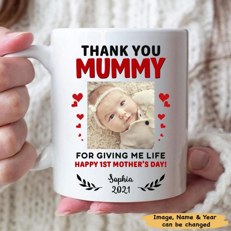 Personalized Thanks You Mummy For Giving Me Life Happy 1St Mother’S Day Mug