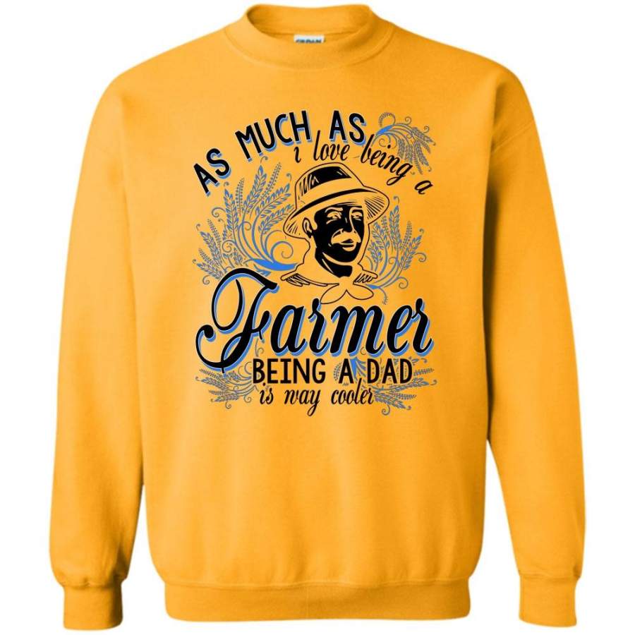 Coolest Farming Dad T Shirt, Love Being A Farmer Sweatshirt