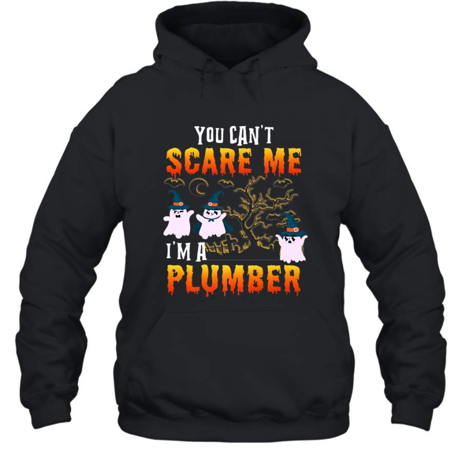 You Can’t Scare Me I’m A Plumber T Shirt Plumber Halloween Hooded Sweatshirt