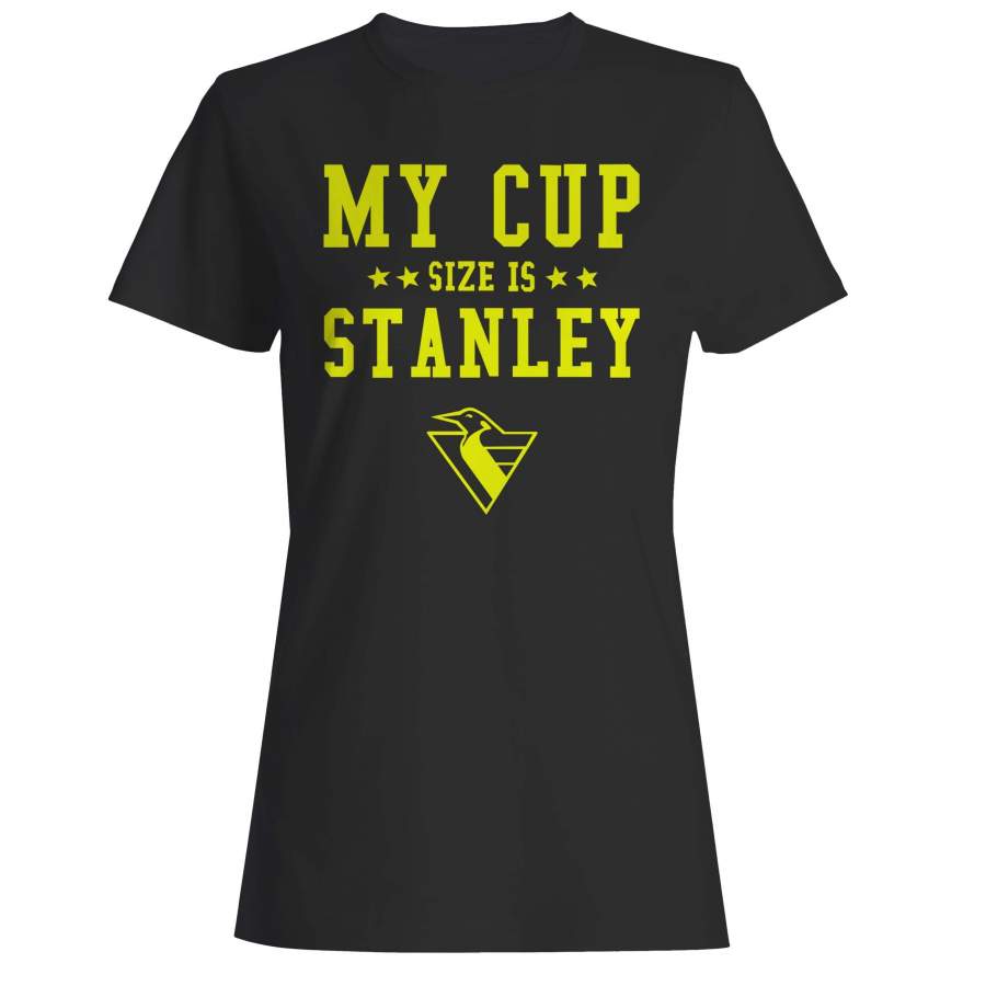 My Cup Size Is Stanley Pittsburgh Penguins Hockey Fan Woman’s T-Shirt