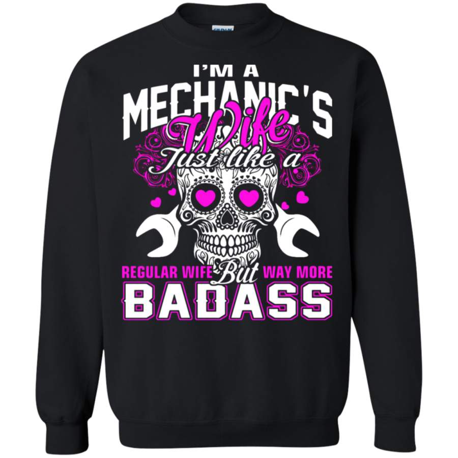 AGR I ‘m A Mechanic ‘s Wife Just Like A Regular Wife Sweatshirt