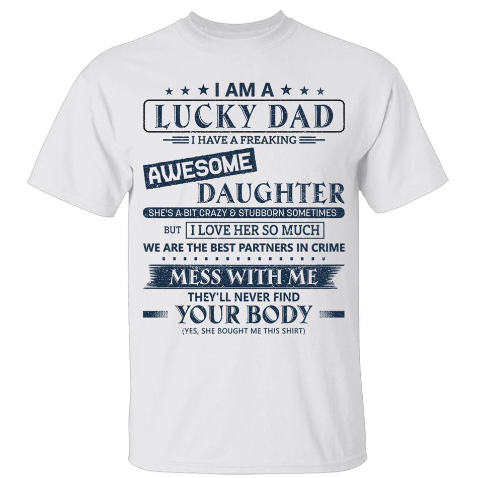 I Am A Lucky Dad I Have A Freaking Awesome Daughter Shirts For Dad Vr3 Hg98 Trna