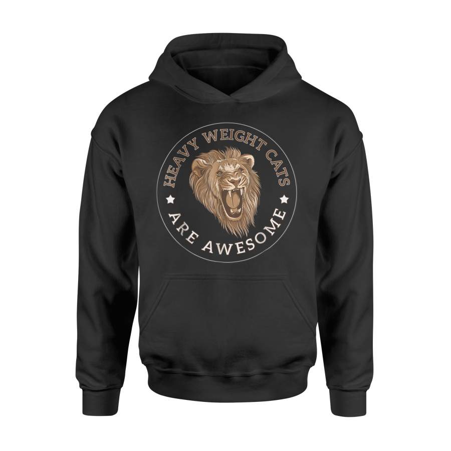 African Heavy Weight Cats Are Awesome Lion Hoodie