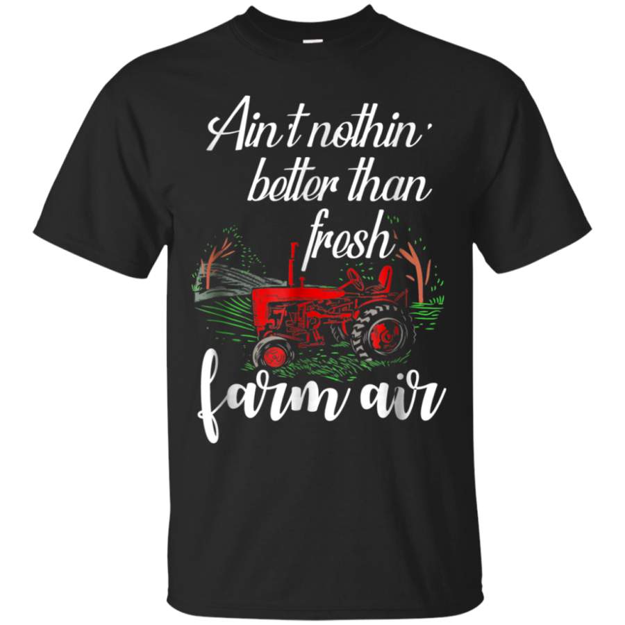 AGR Aint nothin better than fresh farm air t-shirt. Best gift