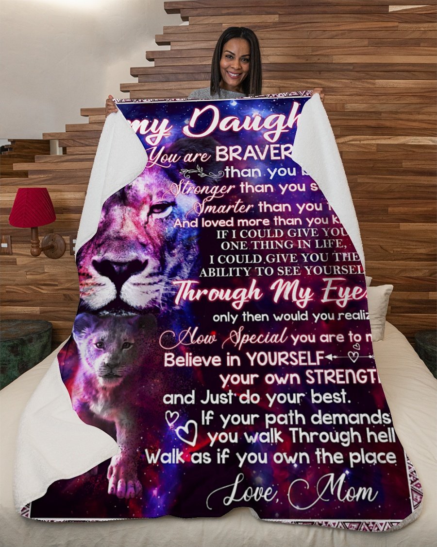 To My Daughter Mom Lion Braver Blanket Fleece Blanket – Quilt Blanket