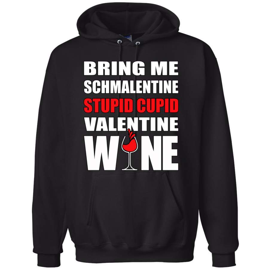 Bring Me Schmalentine Stupid Cupid Valentine Wine Valentine’s Day Hooded Sweatshirt Graphic Hoodie