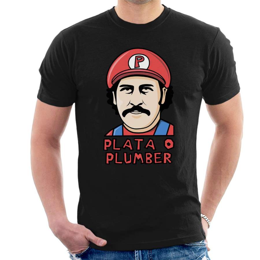 Plata O Plumber Narcos Mario Men’s T-Shirt