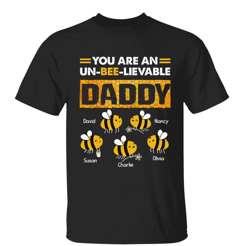 You Are An Unbeelievable Daddy Father‘S Day Gift Personalized Shirt