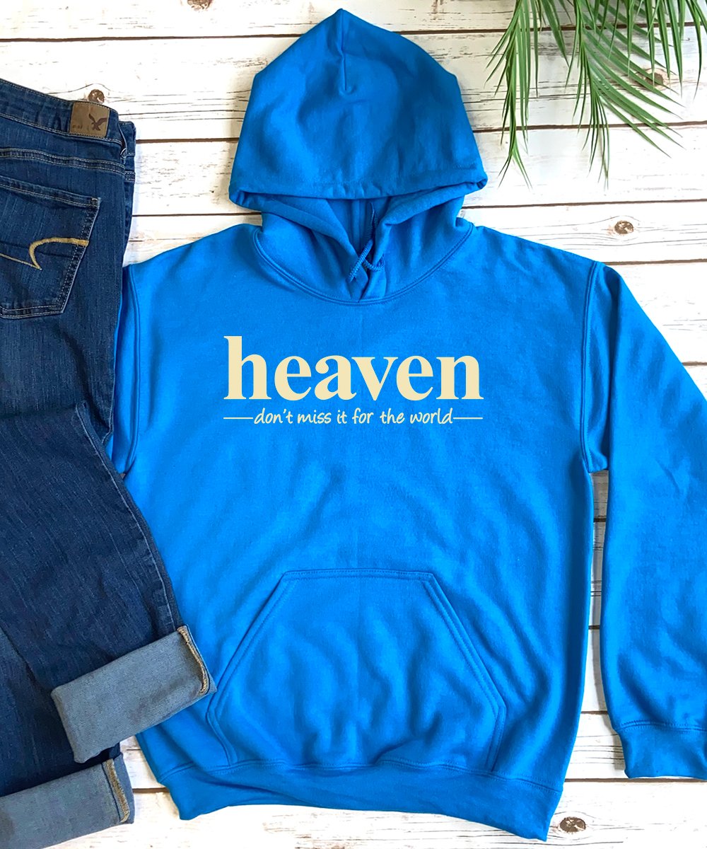 Don’T Miss Heaven Hoodie