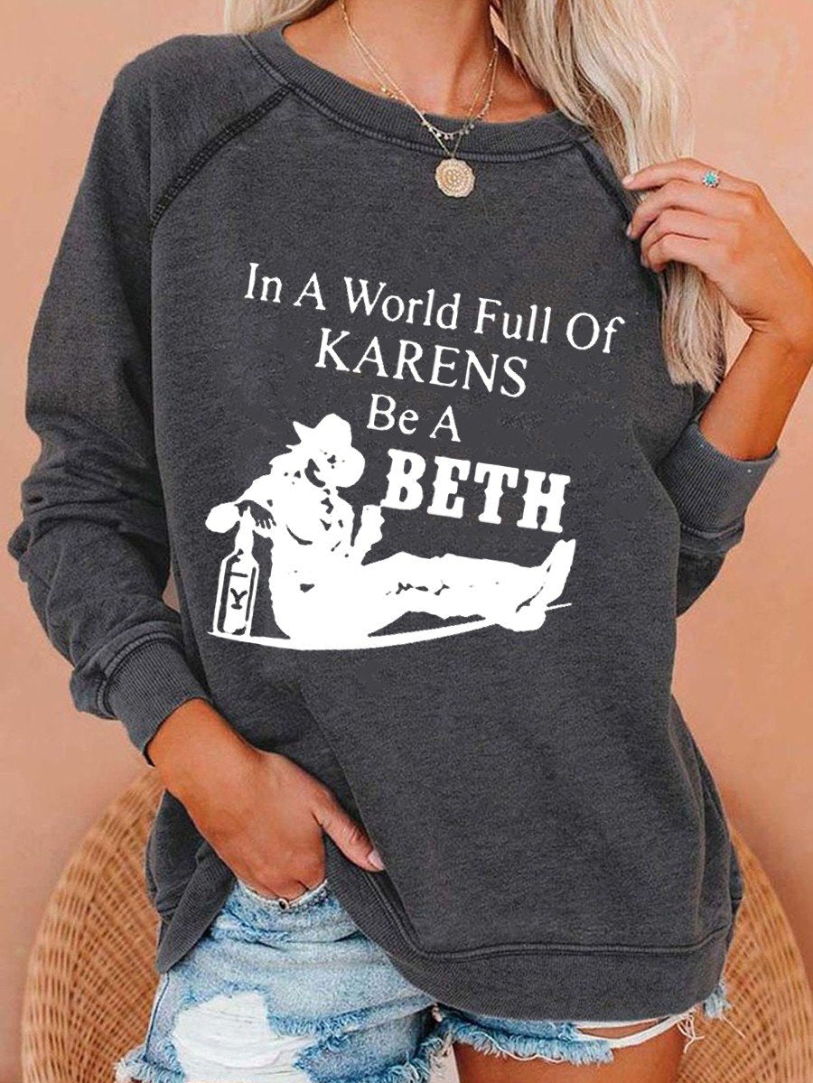 Women In A World Full Of Karens Be A Beth Funny Quotes Sweatshirt