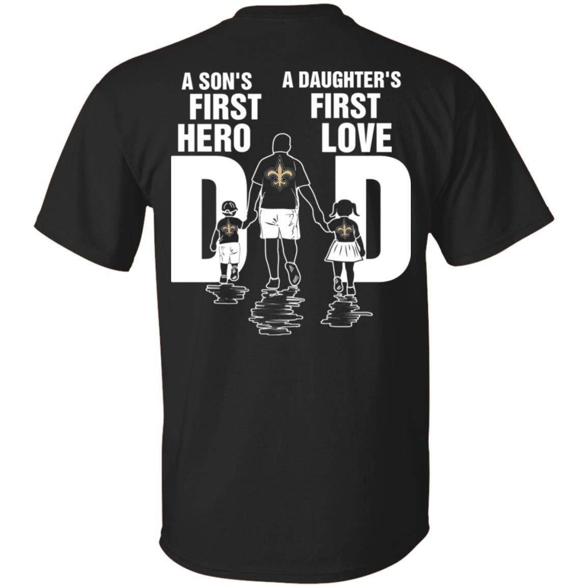 Son Is First Hero Daughter Is First Love New Orleans Saints Dad Tshirt