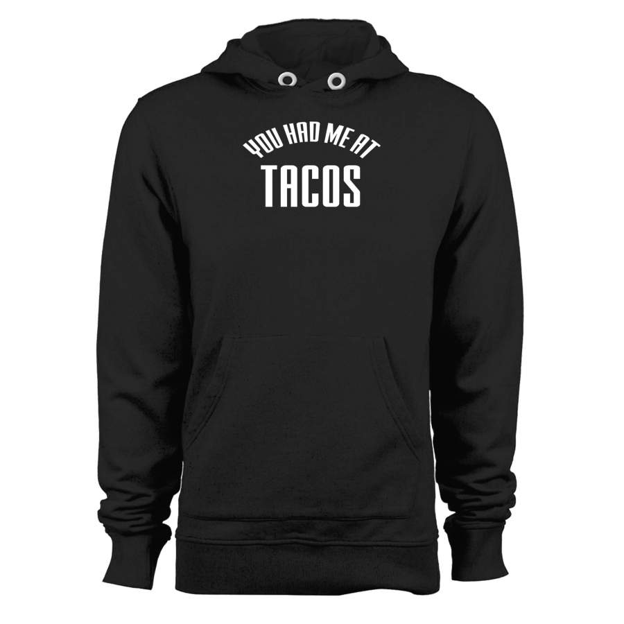 You Had Me At Tacos Funny Tacos Lover Funny Unisex Hoodie