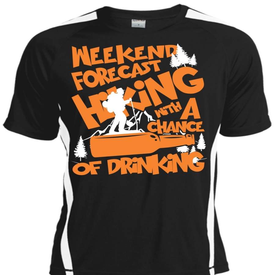 Weekend Forecast Hiking T Shirt, Chance Of Drinking T Shirt, Cool Shirt