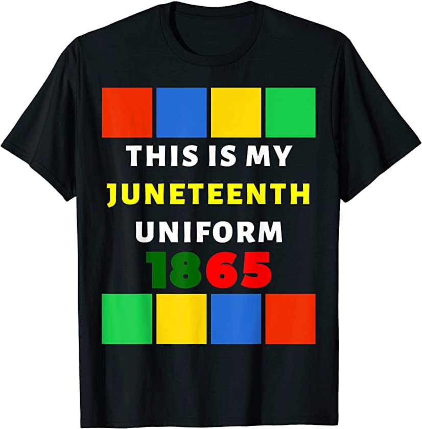 This is My Juneteenth Uniform African American Colorful T-Shirt