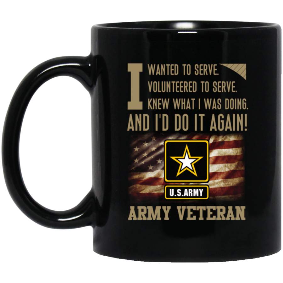 Army Veteran Volunteered To Serve And Do It Again Shirt