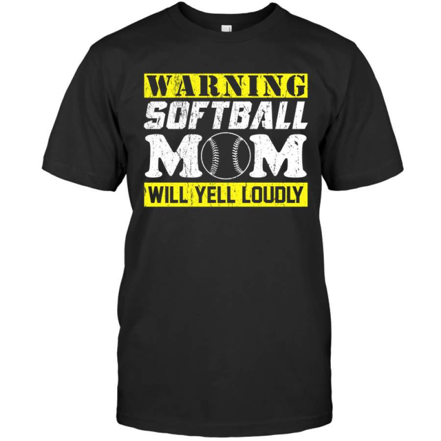 Warning Softball Mom Will Yell Loudly T-shirt