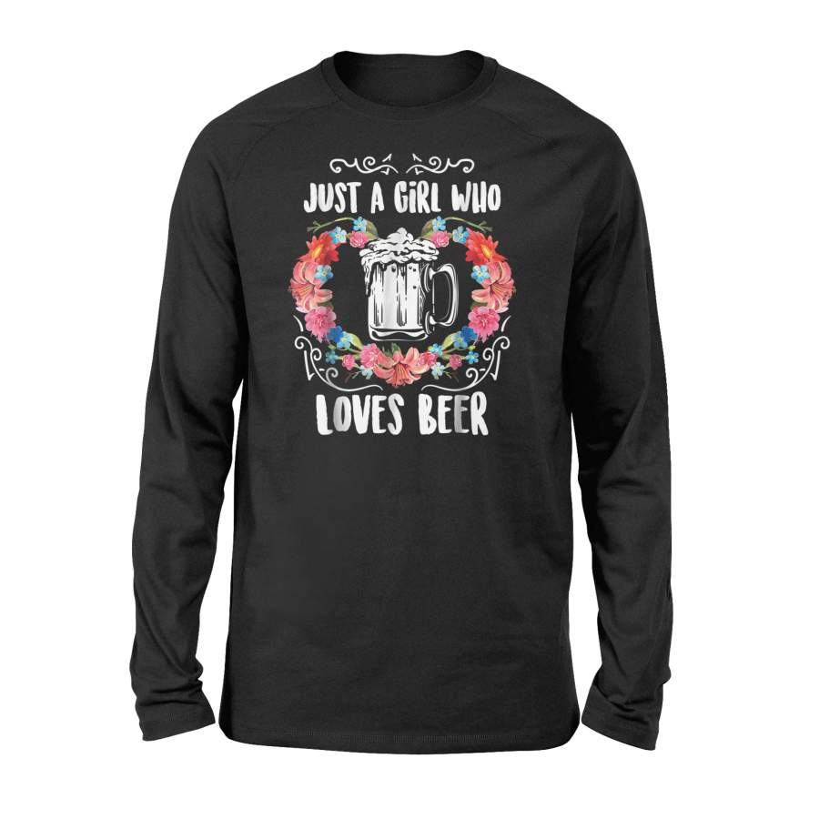Cool Witty Just A Girl Who Loves Beer Beer Drunk Gift Long Sleeve T-Shirt