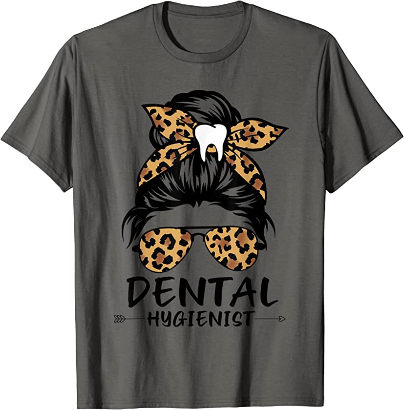 Dental Hygienist Messy Bun Hair Funny Leopard Dental Squad T-Shirt