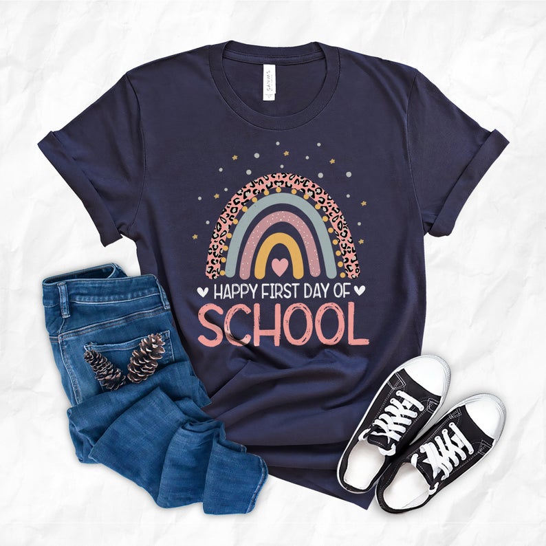 Rainbow Happy First Day Of School Teacher Student, Back To School Gift Shirt E67Y