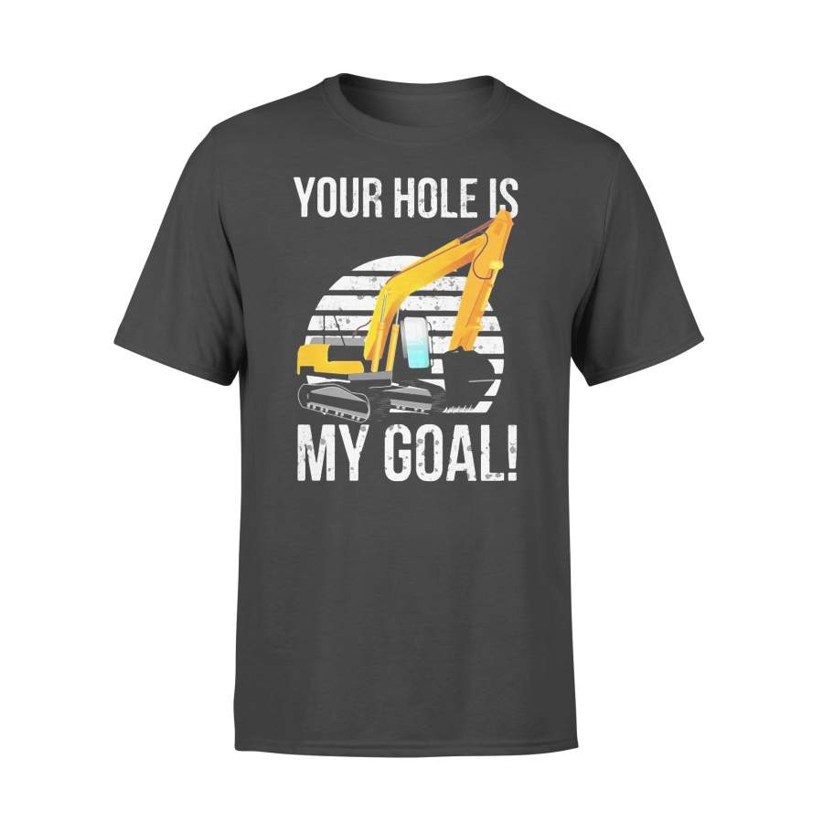 Excavator Your Hole Is My Goal Vintage T-shirt