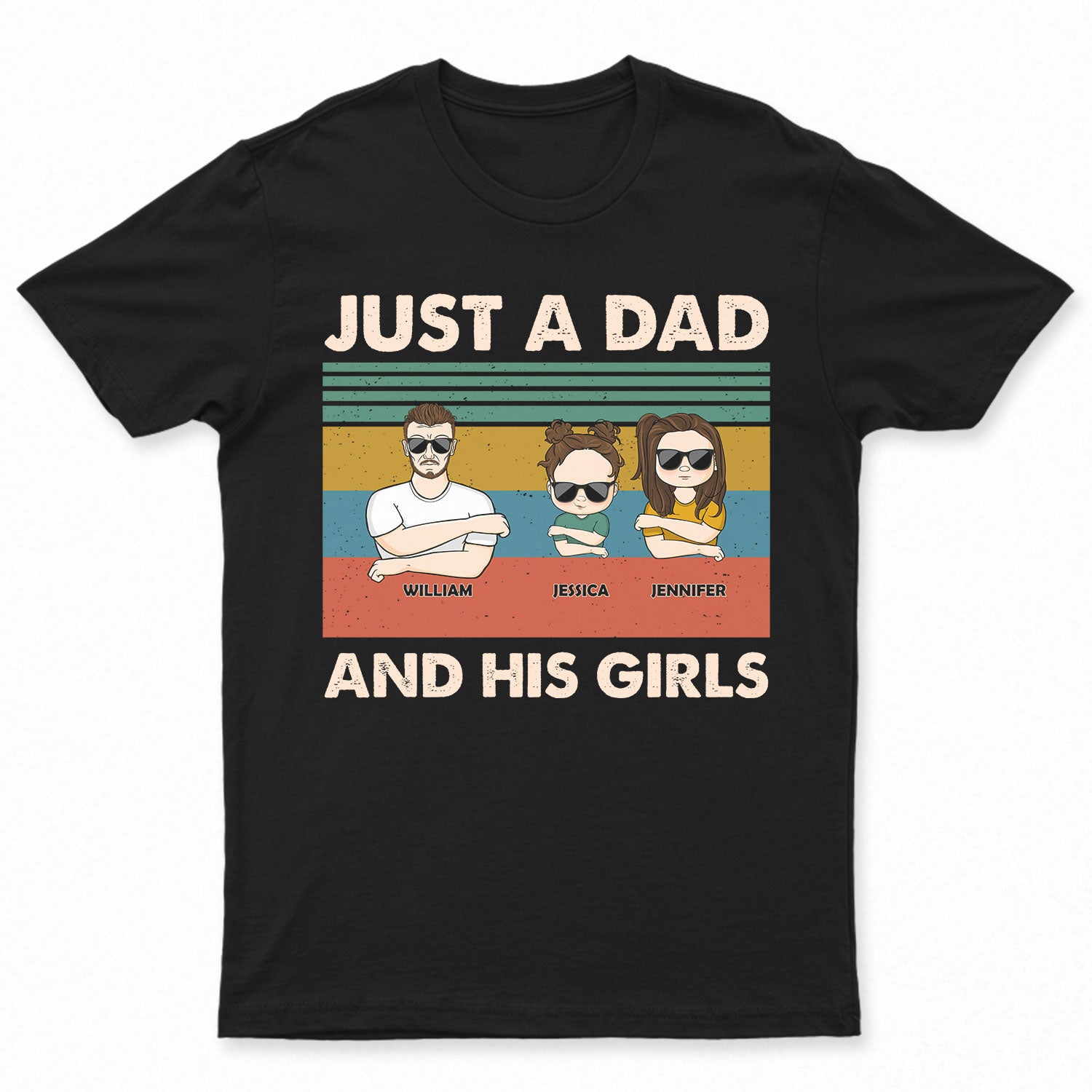 Just A Dad & His Girls – Gift For Father – Personalized Custom T Shirt